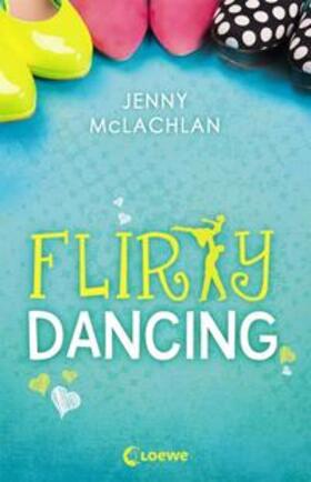 McLachlan / Loewe Jugendbücher |  Flirty Dancing | Buch |  Sack Fachmedien