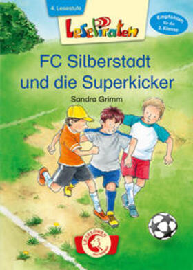 Grimm / Loewe Erstlesebücher |  Lesepiraten - FC Silberstadt und die Superkicker | Buch |  Sack Fachmedien