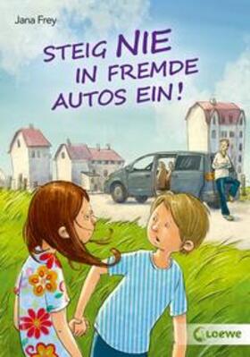 Frey |  Steig nie in fremde Autos ein! | Buch |  Sack Fachmedien