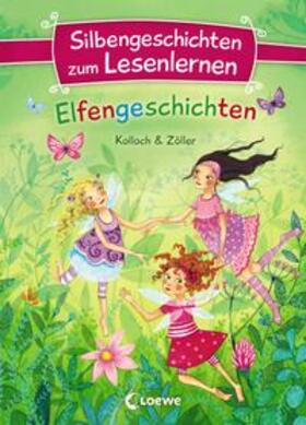 Loewe Erstlesebücher |  Kolloch & Zöller: Silbengeschichten zum Lesenlernen - Elfeng | Buch |  Sack Fachmedien
