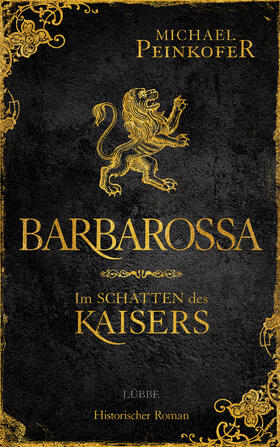 Peinkofer |  Barbarossa - Im Schatten des Kaisers | Buch |  Sack Fachmedien