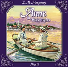 Montgomery |  Anne in Windy Poplars Folge 16 | Sonstiges |  Sack Fachmedien