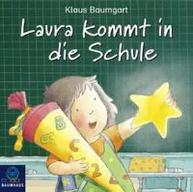 Baumgart |  Laura kommt in die Schule | Sonstiges |  Sack Fachmedien