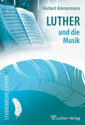 Ammermann | Luther und die Musik | Buch | 978-3-7858-0714-9 | sack.de