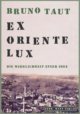 Speidel |  Bruno Taut. Ex Oriente Lux | Buch |  Sack Fachmedien
