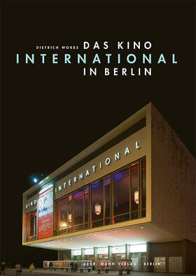 Worbs |  Das Kino »International« in Berlin | Buch |  Sack Fachmedien