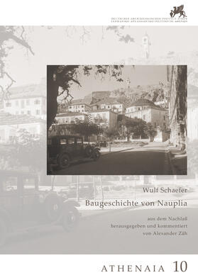 Zäh / Deutsches Archäologisches Institut Athen / Schaefer |  Baugeschichte von Nauplia | Buch |  Sack Fachmedien