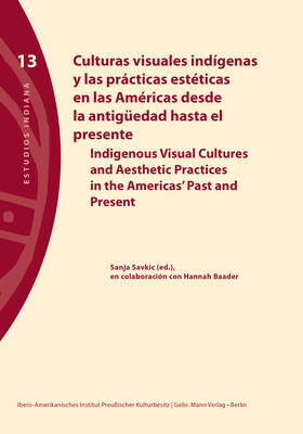Savkic / Savkic / Baader |  Culturas visuales indígenas y las prácticas estéticas en las Américas desde la antigüedad hasta el presente | Buch |  Sack Fachmedien