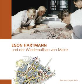 Generaldirektion Kulturelles Erbe Rheinland-Pfalz / Deutscher Werkbund Rheinland-Pfalz e.V. / Metzendorf |  Egon Hartmann und der Wiederaufbau von Mainz | Buch |  Sack Fachmedien