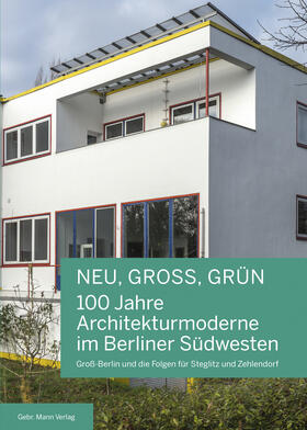 Hausmann / Bezirksamt Steglitz-Zehlendorf von Berlin, Amt für Weiterbildung und Kultur, Fachbereich Kultur / Bröcker |  NEU, GROSS, GRÜN - 100 Jahre Architekturmoderne im Berliner | Buch |  Sack Fachmedien