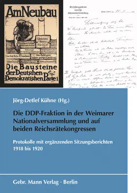 Kühne |  Die DDP-Fraktion in der Weimarer Nationalversammlung und auf beiden Reichsrätekongressen | Buch |  Sack Fachmedien