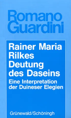 Guardini |  Werke / Rainer Maria Rilkes Deutung des Daseins | Buch |  Sack Fachmedien