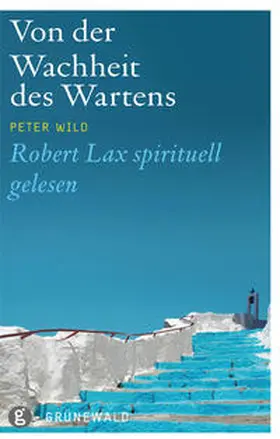 Wild |  Von der Wahrheit des Wartens | Buch |  Sack Fachmedien