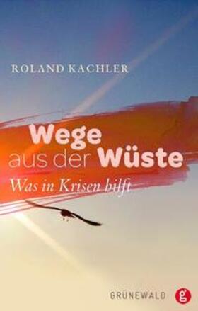 Kachler |  Wege aus der Wüste | Buch |  Sack Fachmedien