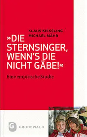 Kießling / Mähr |  "Die Sternsinger, wenn's die nicht gäbe!" | Buch |  Sack Fachmedien