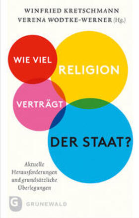 Kretschmann / Wodtke-Werner |  Wie viel Religion verträgt der Staat? | Buch |  Sack Fachmedien