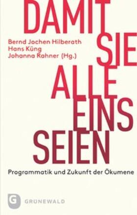 Hilberath / Küng / Rahner |  Damit Sie alle eins seien | Buch |  Sack Fachmedien