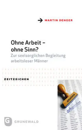 Denger |  Ohne Arbeit - ohne Sinn? | Buch |  Sack Fachmedien