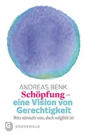 Benk |  Schöpfung - eine Vision von Gerechtigkeit | Buch |  Sack Fachmedien