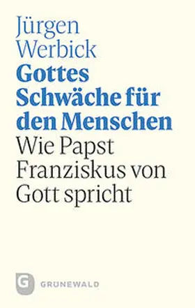 Werbick |  Gottes Schwäche für den Menschen | Buch |  Sack Fachmedien