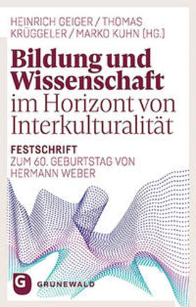 Geiger / Krüggeler / Kuhn |  Bildung und Wissenschaft im Horizont von Interkulturalität | Buch |  Sack Fachmedien
