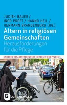 Bauer / Proft / Heil |  Altern in religiösen Gemeinschaften | Buch |  Sack Fachmedien