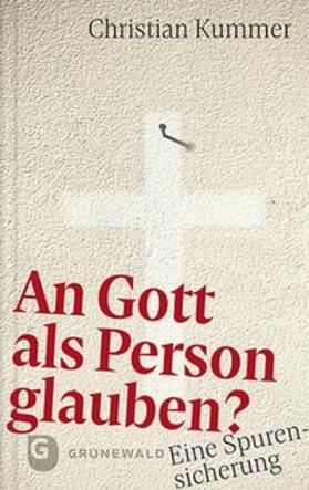 Kummer |  Kummer, C: Gott als Person glauben? | Buch |  Sack Fachmedien