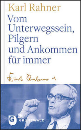 Rahner / Batlogg / Suchla |  Vom Unterwegssein, Pilgern und Ankommen für immer | Buch |  Sack Fachmedien