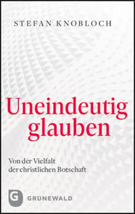 Knobloch |  Uneindeutig glauben | Buch |  Sack Fachmedien