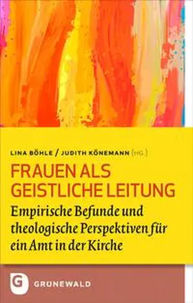 Böhle / Könemann |  Frauen als Geistliche Leitung | Buch |  Sack Fachmedien