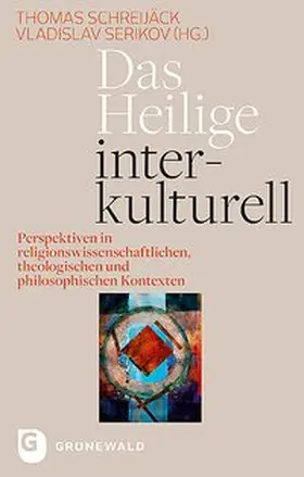 Schreijäck / Serikov |  Das Heilige interkulturell | Buch |  Sack Fachmedien