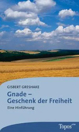 Greshake | Gnade - Geschenk der Freiheit | Buch | 978-3-7867-8521-7 | sack.de