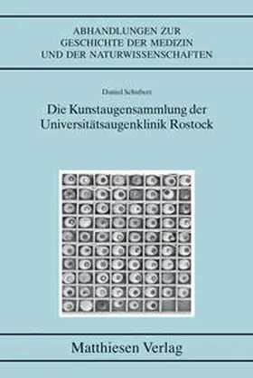 Schubert | Die Kunstaugensammlung der Universitätsaugenklinik Rostock | Buch | 978-3-7868-4112-8 | sack.de