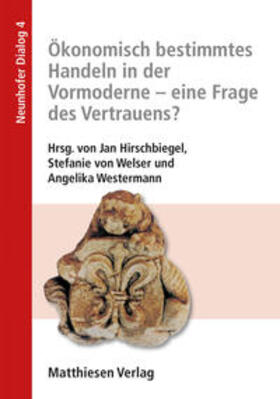 Hirschbiegel / von Welser / Westermann |  Ökonomisch bedingtes Handeln in der Vormoderne - eine Frage | Buch |  Sack Fachmedien