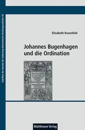 Rosenfeld |  Johannes Bugenhagen und die Ordination | Buch |  Sack Fachmedien