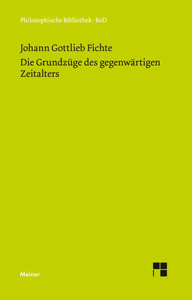 Fichte |  Die Grundzüge des gegenwärtigen Zeitalters (1806) | Buch |  Sack Fachmedien