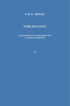 Hegel / Jaeschke |  Vorlesungen. Ausgewählte Nachschriften und Manuskripte / Vorlesungen über die Philosophie der Religion | Buch |  Sack Fachmedien
