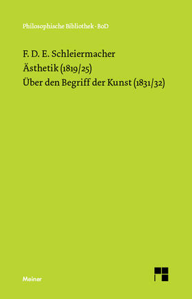 Schleiermacher / Lehnerer |  Ästhetik (1819/25). Über den Begriff der Kunst (1831/32) | Buch |  Sack Fachmedien