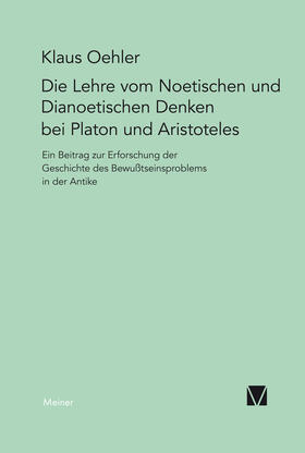 Oehler |  Die Lehre vom Noetischen und Dianoetischen Denken bei Platon und Aristoteles | Buch |  Sack Fachmedien