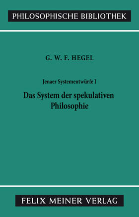 Hegel / Düsing / Kimmerle |  Jenaer Systementwürfe 1. Das System der spekulativen Philosophie | Buch |  Sack Fachmedien