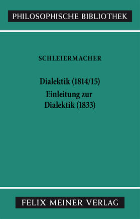 Schleiermacher / Arndt |  Dialektik (1814/15) / Einleitung zur Dialektik (1833) | Buch |  Sack Fachmedien
