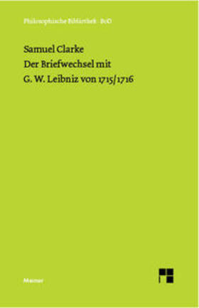 Clarke / Dellian |  Der Briefwechsel mit G. W. Leibniz von 1715/16 | Buch |  Sack Fachmedien