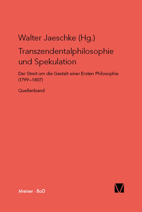 Jaeschke |  Transzendentalphilosophie und Spekulation. Quellen | Buch |  Sack Fachmedien