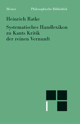 Ratke |  Systematisches Handlexikon zu Kants Kritik der reinen Vernunft | Buch |  Sack Fachmedien