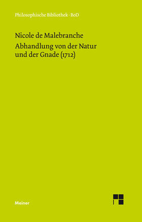 Malebranche / Ehrenberg |  Abhandlung von der Natur und der Gnade (1712) | Buch |  Sack Fachmedien