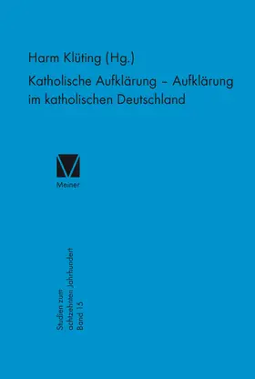 Klüting |  Katholische Aufklärung - Aufklärung im katholischen Deutschland | Buch |  Sack Fachmedien