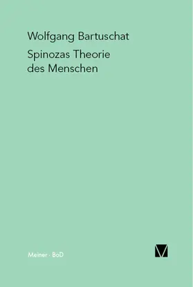 Bartuschat | Spinozas Theorie des Menschen | Buch | 978-3-7873-1273-3 | sack.de