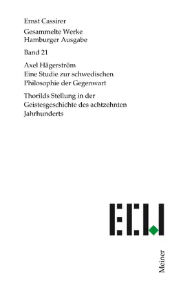 Cassirer / Recki |  Axel Hägerström. Eine Studie zur schwedischen Philosophie der Gegenwart / Thorilds Stellung in der Geistesgeschichte des 18. Jahrhunderts | Buch |  Sack Fachmedien