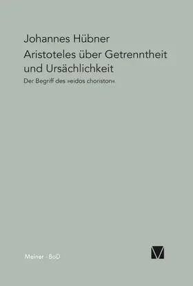 Hübner |  Aristoteles über Getrenntheit und Ursächlichkeit | Buch |  Sack Fachmedien