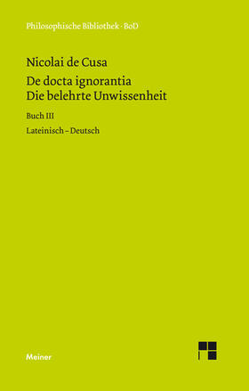 Senger |  Die belehrte Unwissenheit (De docta ignorantia) / Die belehrte Unwissenheit | Buch |  Sack Fachmedien